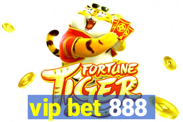 vip bet 888